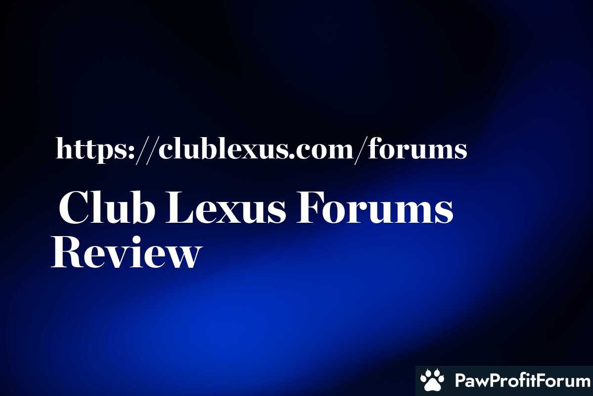 Club Lexus Forums Review