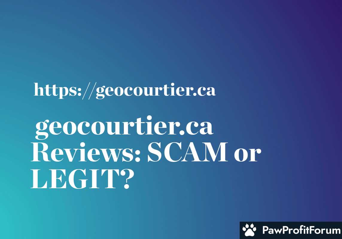 geocourtier.ca Reviews: SCAM or LEGIT?