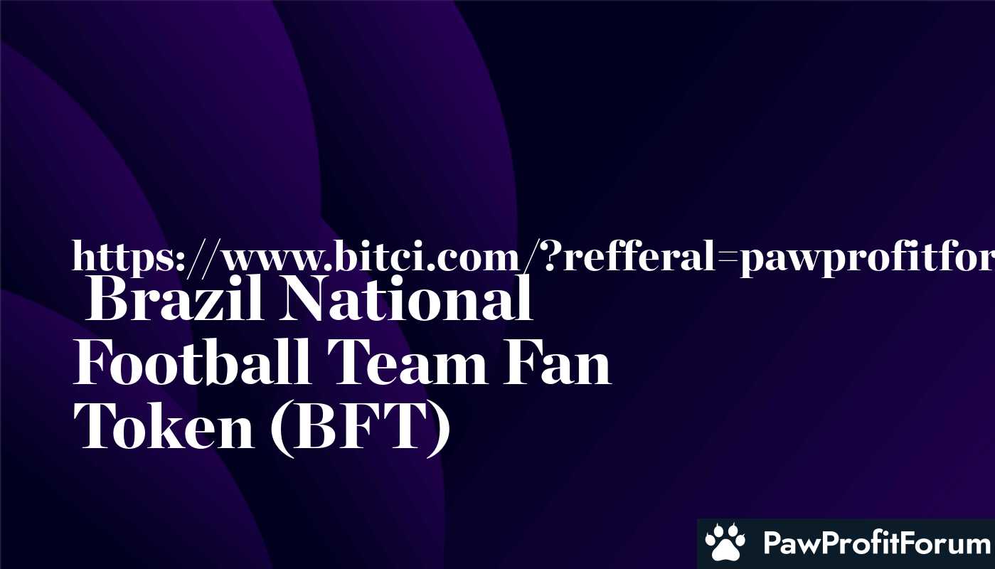 Brazil National Football Team Fan Token (BFT)
